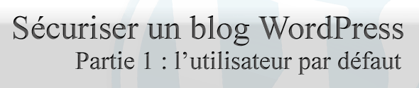 securiser-blog-wp-partie1 securiser-blog-wp-partie1